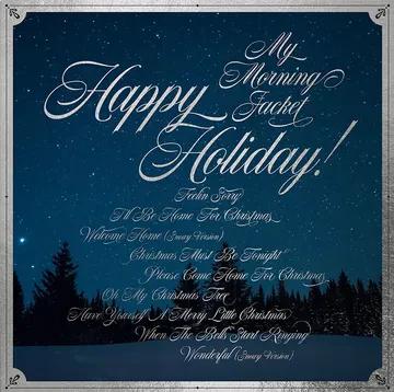 My Morning Jacket - Happy Holiday! (RSD Black Friday 2023, Clear vinyl w/ White Snow Splatters LP Vinyl)
