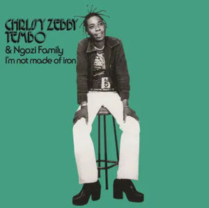 Chrissy Zebby Tembo & The Ngozi Family - I'm Not Made Of Iron (RSD 2025, LP Vinyl)