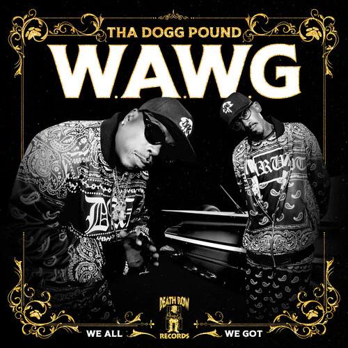 Tha Dogg Pound - W.A.W.G. (We All We Got) (Cassette)