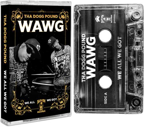 Tha Dogg Pound - W.A.W.G. (We All We Got) (Cassette)