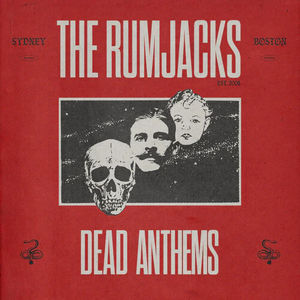 The Rumjacks - Dead Anthems (CD)