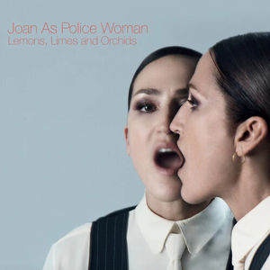 Joan as Police Woman - Lemons, Limes and Orchid (CD)