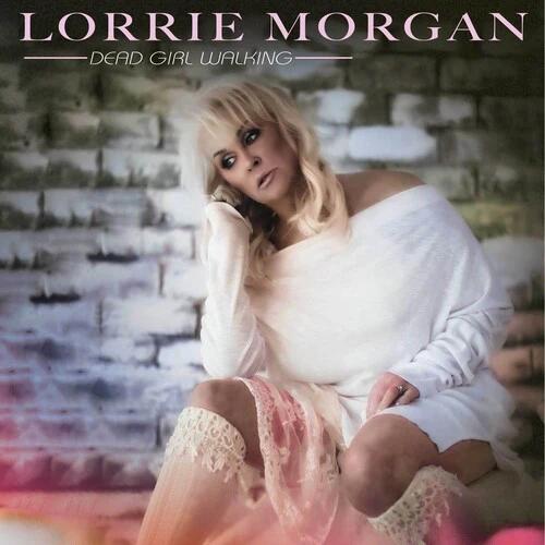 Lorrie Morgan - Dead Girl Walking (Clear LP Vinyl)