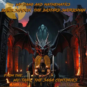 Wu-Tang and Mathematics - Black Samson, The Bastard Swordsman: Wu-Tang, The Saga Continues Collection (RSD 2025, 2LP Vinyl)