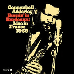 Cannonball Adderley - Burnin' In Bordeaux: Live In France 1969 (RSD 2024, 2LP Vinyl)