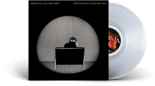 Brigitte Calls Me Baby - The Future Is Our Way Out (Clear LP vinyl)