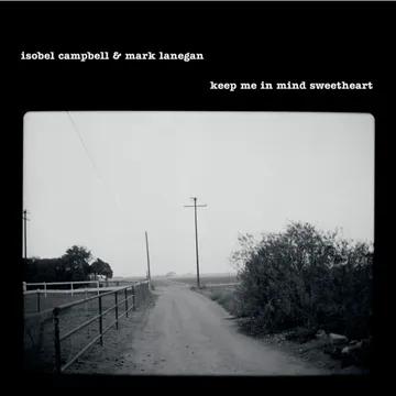 Isobel Campbell & Mark Lanegan - Keep Me In Mind Sweetheart (RSD 2025, LP Vinyl)