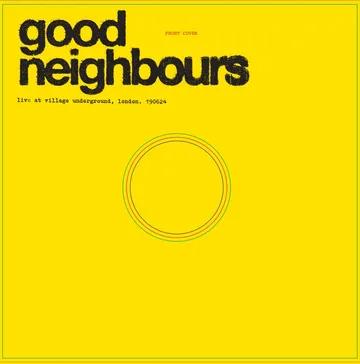 Good Neighbours - Live At Village Underground (RSD 2025, LP Vinyl)
