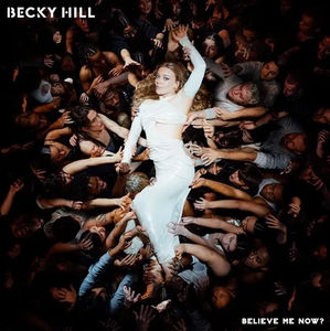 Becky Hill - Believe Me Now? (Standard Edition, Cream LP Vinyl)