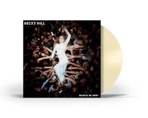 Becky Hill - Believe Me Now? (Standard Edition, Cream LP Vinyl)