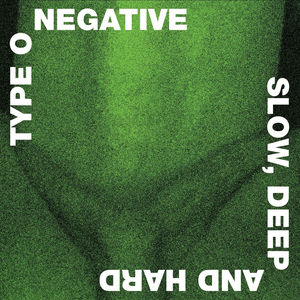 Type O Negative - Slow Deep And Hard (Rocktober 2024, 2LP Green & Black Marbled Vinyl, Brick & Mortar Exclusive)
