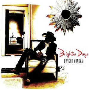 Dwight Yoakam - Brighter Days (CD)
