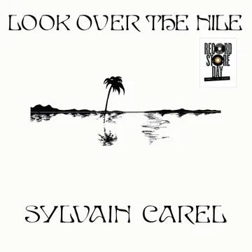 Sylvain Carel - Look Over The Nile (RSD 2025, LP Vinyl)