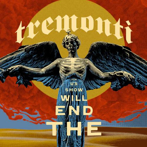 Tremonti - End Will Show Us How (Indie Exclusive, CD)