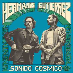 Hermanos Gutierrez - Sonido Cosmico (Standard Edition, LP Vinyl)