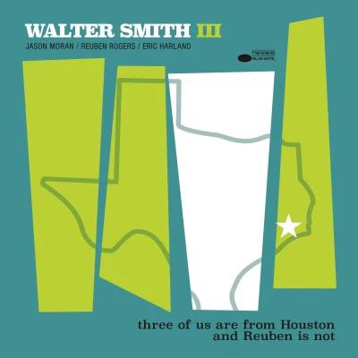 Walter Smith III - Three Of Us Are From Houston And Reuben Is Not (Blue Note Records, CD)