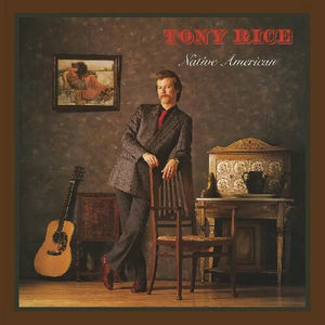 Tony Rice - Native American (Root Beer Colored LP Vinyl)