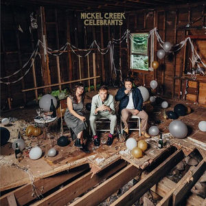 Nickel Creek - Celebrants (LP Vinyl)