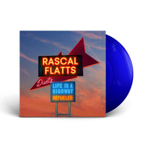 Rascal Flatts - Life Is a Highway: Refueled Duets (Blue Vinyl LP)