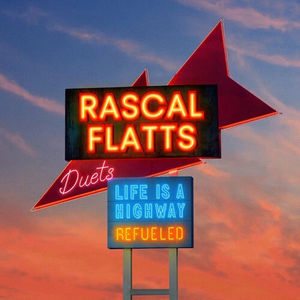 Rascal Flatts - Life Is a Highway: Refueled Duets (Blue Vinyl LP)