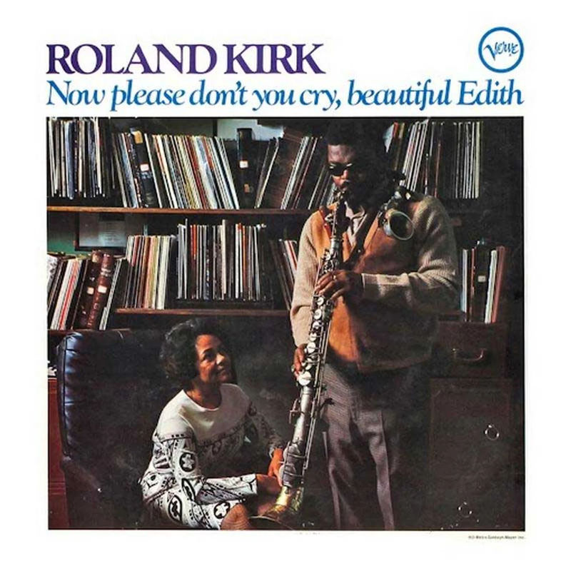 Roland Kirk - Now Please Don't You Cry, Beautiful Edith (LP Vinyl) (Verve by Request Series)