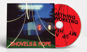 Shovels & Rope - Something Is Working Up Above My Head (CD)