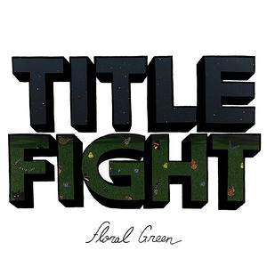 Title Fight - Floral Green (LP Vinyl)