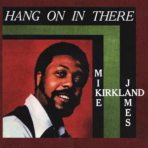 Mike James Kirkland - Hang On In There (RSD Black Friday 2023, LP Vinyl)