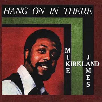 Mike James Kirkland - Hang On In There (RSD Black Friday 2023, LP Vinyl)
