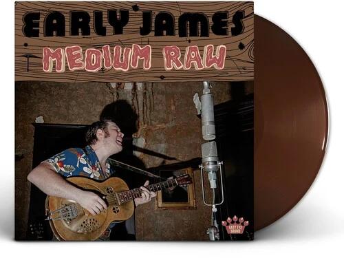 Early James - Medium Raw (Well-Done Brown Vinyl)