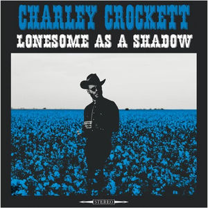 Charley Crockett - Lonesome As A Shadow (LP Vinyl)