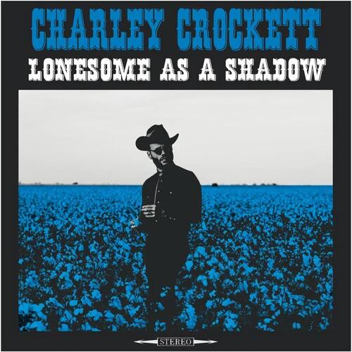 Charley Crockett - Lonesome As A Shadow (LP Vinyl)