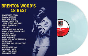 Brenton Wood - 18 Best (RSD Essentials, Baby Blue LP Vinyl)