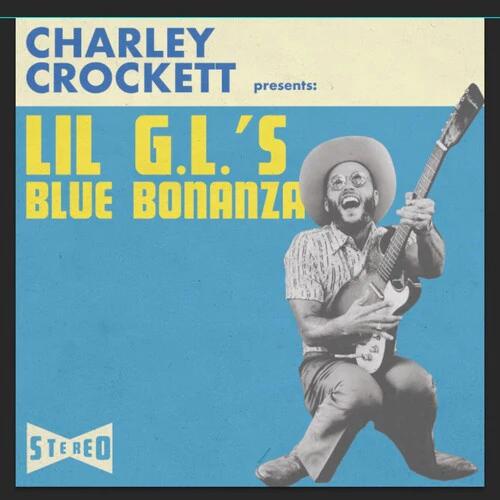 Charley Crockett - Lil G.l.'s Blue Bonanza (LP Vinyl)