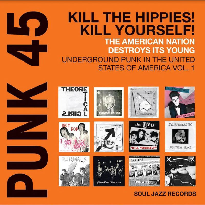 Soul Jazz Presents - PUNK 45: Kill The Hippies! Kill Yourself! – The American Nation Destroys Its Young: Underground Punk in the United States of America 1978-1980 (RSD 2024, 2LP Vinyl)
