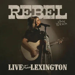 Anne Wilson - REBEL (Live From Lexington) (RSD 2025, LP Vinyl)