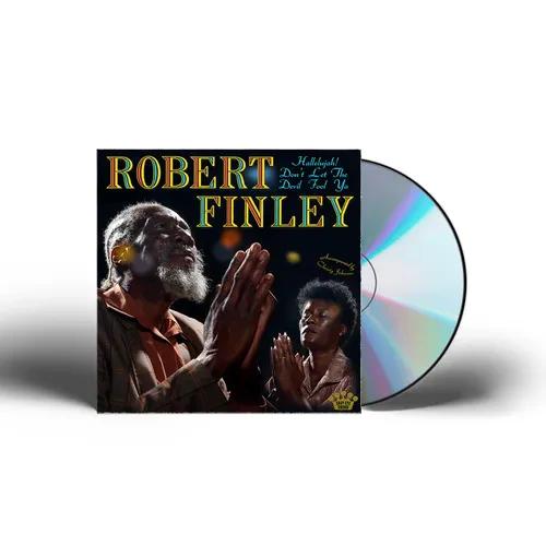 Robert Finley - Hallelujah! Don't Let The Devil Fool Ya (CD)