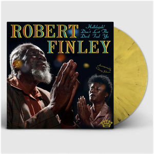 Robert Finley - Hallelujah! Don't Let The Devil Fool Ya (Yellow & Black Splatter LP Vinyl)