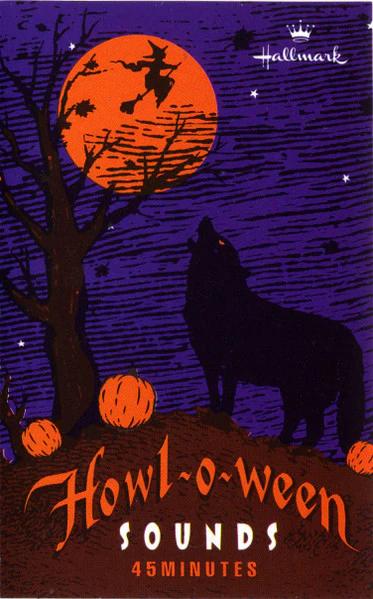 Unknown Artist - Howl-o-ween Sounds (45 Minutes) (Cassette) (NM or M-, VG+)