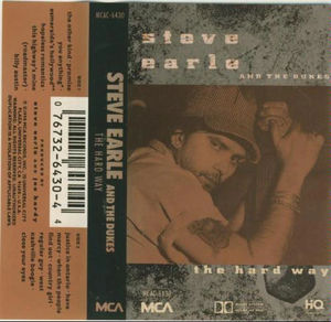 Steve Earle & The Dukes - The Hard Way (Cassette) (VG+, VG+)