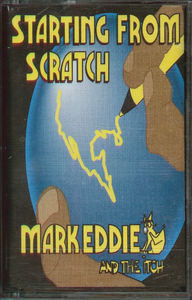 Mark Eddie & The Itch - Starting From Scratch (Cassette) (M, M)