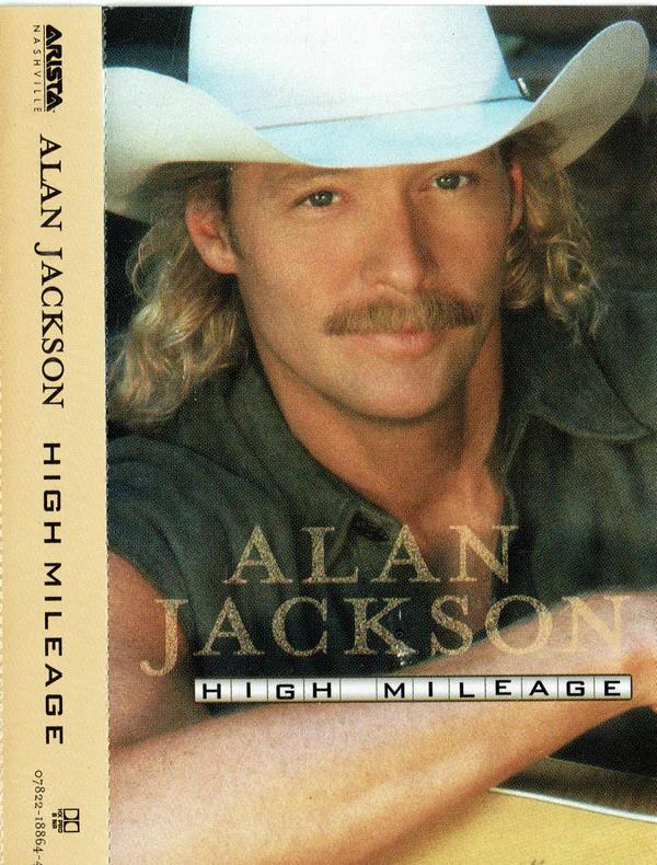 Alan Jackson  - High Mileage (Cassette) (NM or M-, VG+)