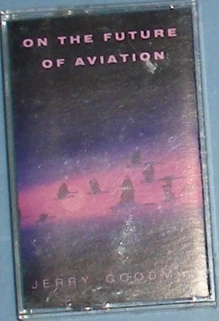 Jerry Goodman - On The Future Of Aviation (Cassette) (NM or M-, VG+)