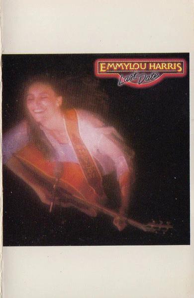 Emmylou Harris - Last Date (Cassette) (NM or M-, VG+)