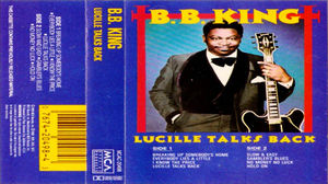 B.B. King - Lucille Talks Back (Cassette) (NM or M-, VG+)