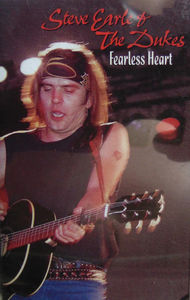 Steve Earle & The Dukes - Fearless Heart (Cassette) (NM or M-, NM or M-)