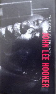 John Lee Hooker - The Best Of Friends (Cassette) (NM or M-, VG+)