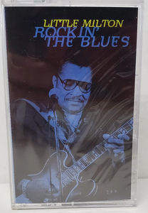 Little Milton - Rockin' The Blues (Cassette) (NM or M-, VG+)