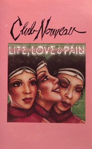 Club Nouveau - Life, Love & Pain (Cassette) (VG+, VG+)