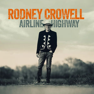 Rodney Crowell - Airline Highway (Indie Exclusive, Cobolt Blue LP Vinyl, Signed)
